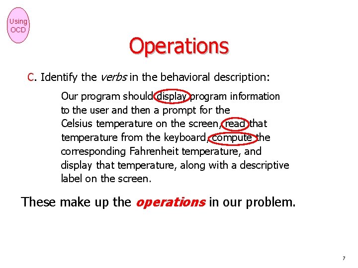 Using OCD Operations C. Identify the verbs in the behavioral description: Our program should