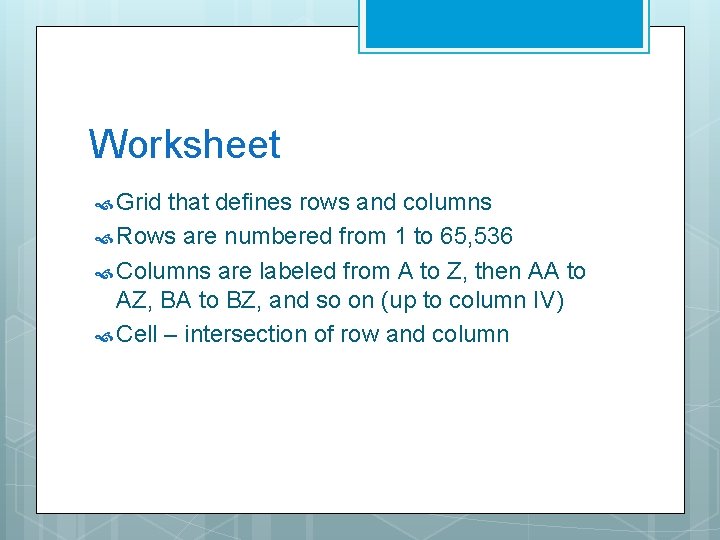 Worksheet Grid that defines rows and columns Rows are numbered from 1 to 65, Worksheet Grid that defines rows and columns Rows are numbered from 1 to 65,