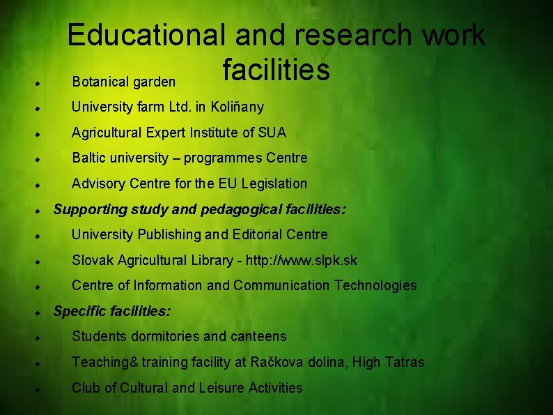  Educational and research work facilities Botanical garden University farm Ltd. in Koliňany Agricultural