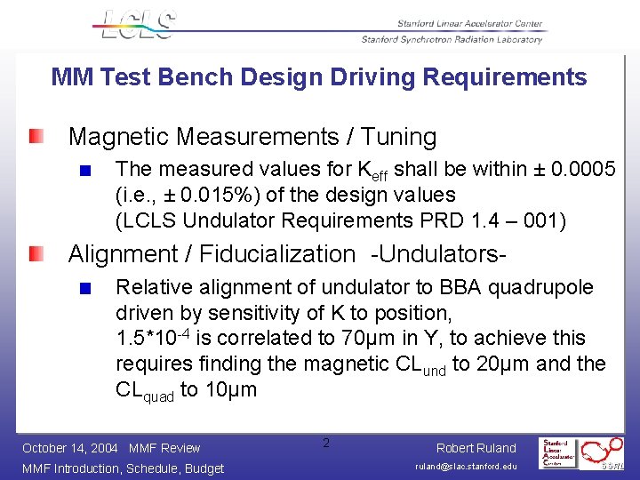MM Test Bench Design Driving Requirements Magnetic Measurements / Tuning The measured values for