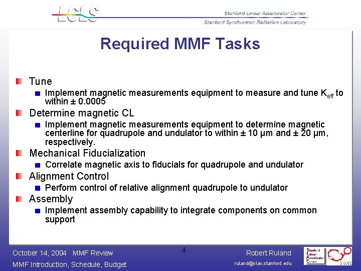 Required MMF Tasks Tune Implement magnetic measurements equipment to measure and tune Keff to