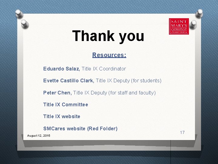Thank you Resources: Eduardo Salaz, Title IX Coordinator Evette Castillo Clark, Title IX Deputy