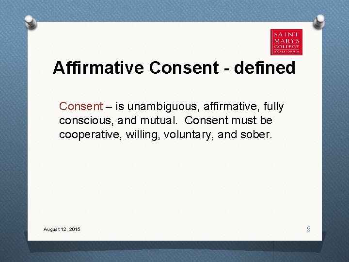 Affirmative Consent - defined Consent – is unambiguous, affirmative, fully conscious, and mutual. Consent