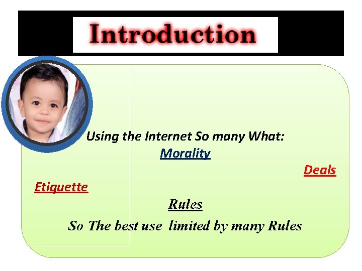 Using the Internet So many What: Morality Etiquette Rules So The best use limited