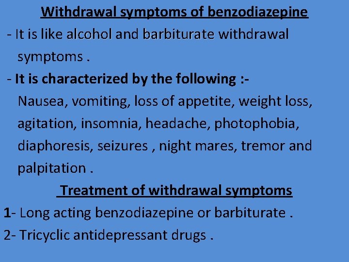 Withdrawal symptoms of benzodiazepine - It is like alcohol and barbiturate withdrawal alcohol barbiturate