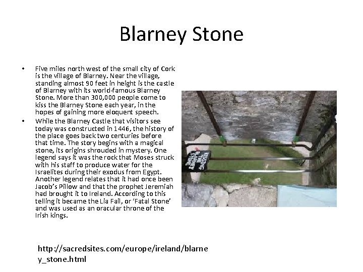 Blarney Stone • • Five miles north west of the small city of Cork
