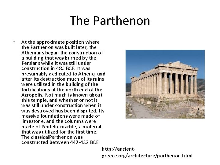 The Parthenon • At the approximate position where the Parthenon was built later, the