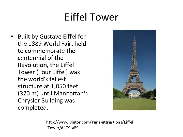 Eiffel Tower • Built by Gustave Eiffel for the 1889 World Fair, held to