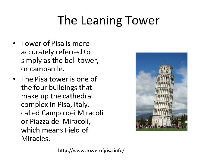 The Leaning Tower • Tower of Pisa is more accurately referred to simply as