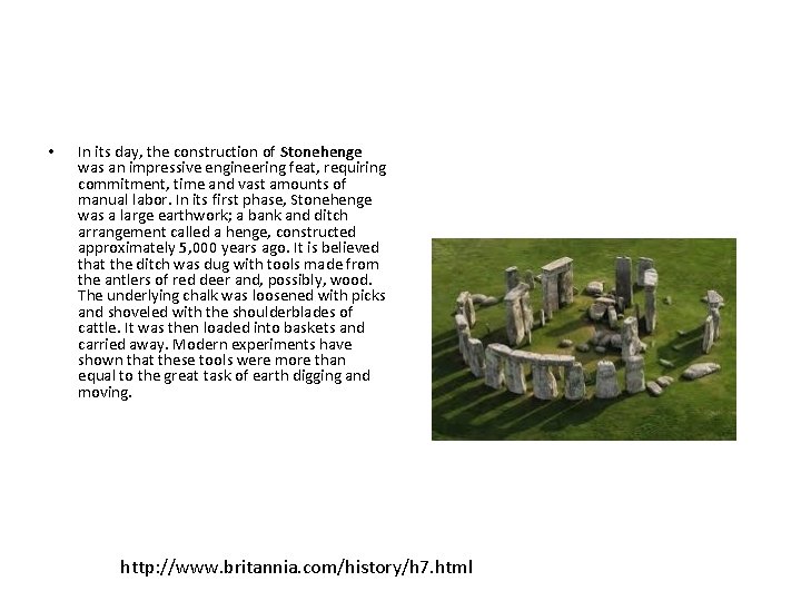  • In its day, the construction of Stonehenge was an impressive engineering feat,