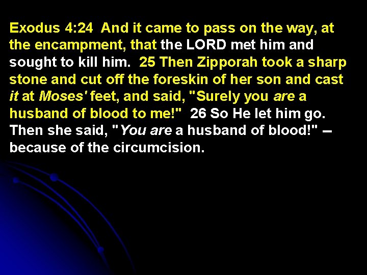 Exodus 4: 24 And it came to pass on the way, at the encampment,