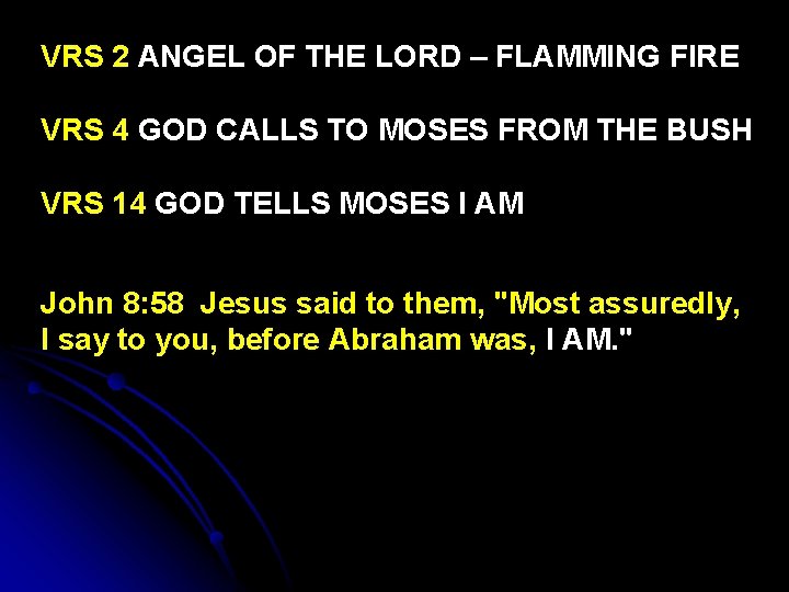 VRS 2 ANGEL OF THE LORD – FLAMMING FIRE VRS 4 GOD CALLS TO