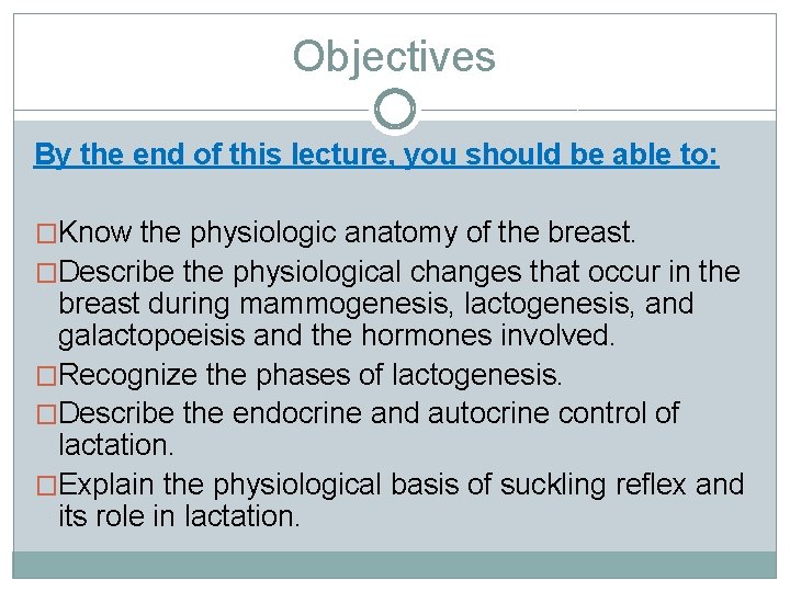 Objectives By the end of this lecture, you should be able to: �Know the