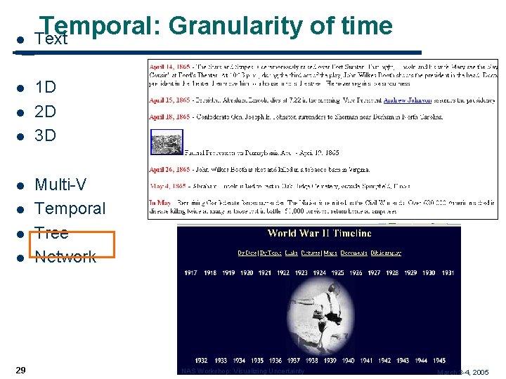 Temporal: Granularity of time l Text l 1 D 2 D 3 D l