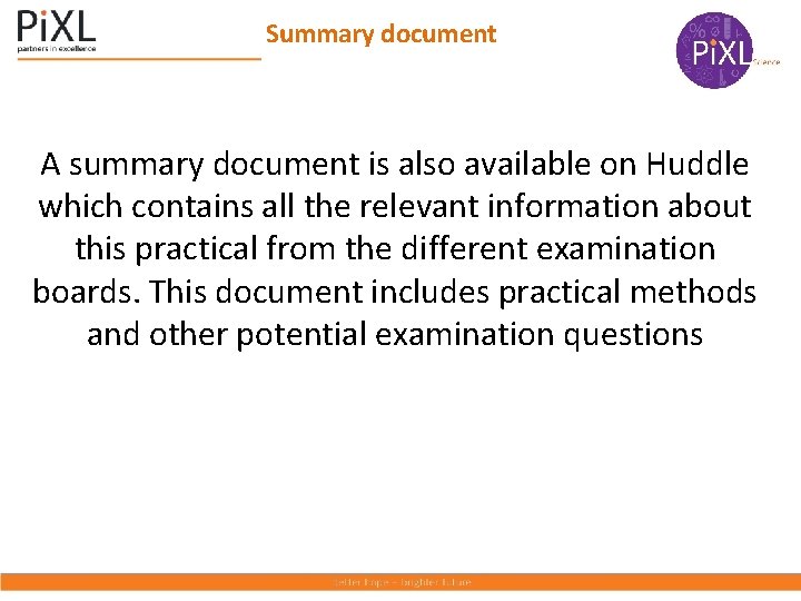 Summary document A summary document is also available on Huddle which contains all the