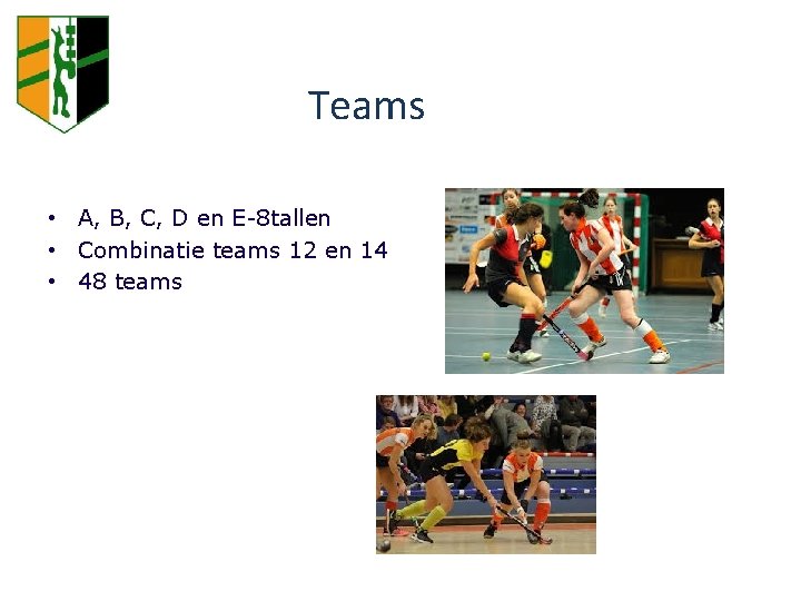 CIJFERS 2014/2015 Teams • A, B, C, D en E-8 tallen • Combinatie teams