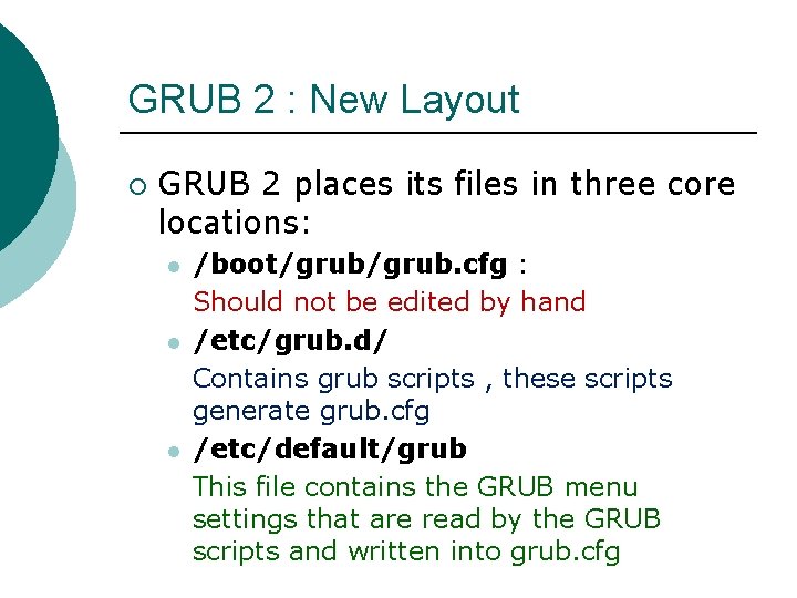 GRUB 2 : New Layout ¡ GRUB 2 places its files in three core