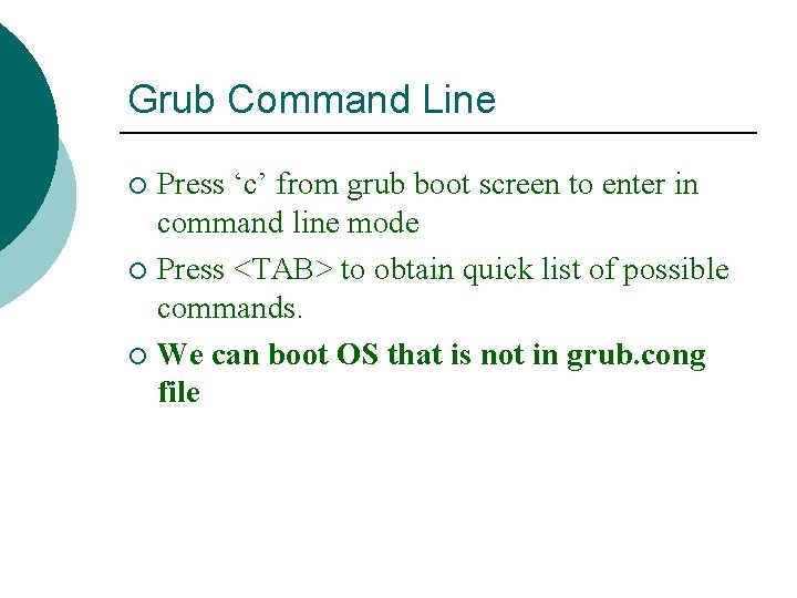 Grub Command Line Press ‘c’ from grub boot screen to enter in command line