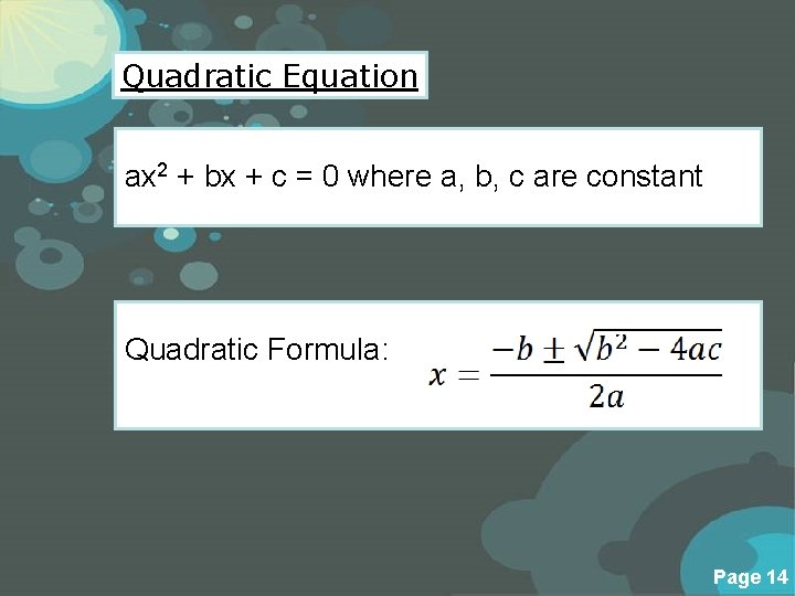 Quadratic Equation ax 2 + bx + c = 0 where a, b, c