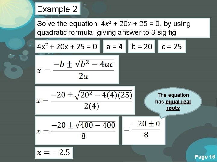 Example 2 Solve the equation 4 x² + 20 x + 25 = 0,