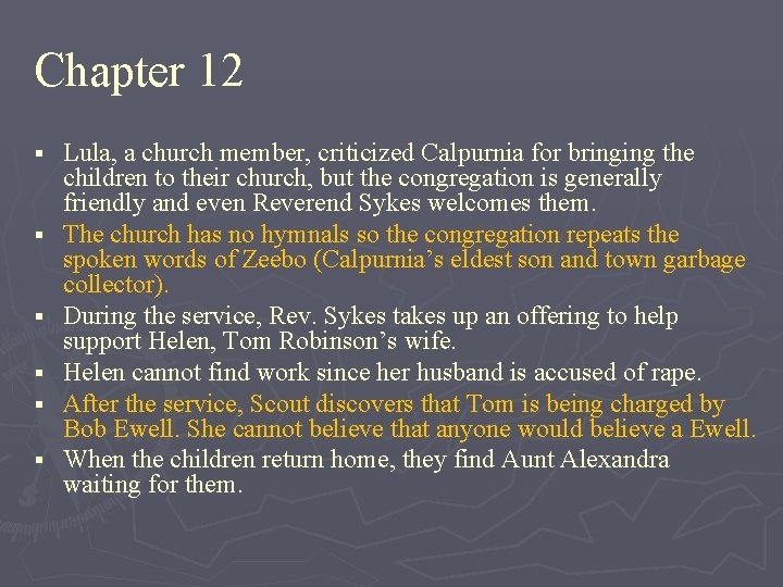 Chapter 12 § § § Lula, a church member, criticized Calpurnia for bringing the