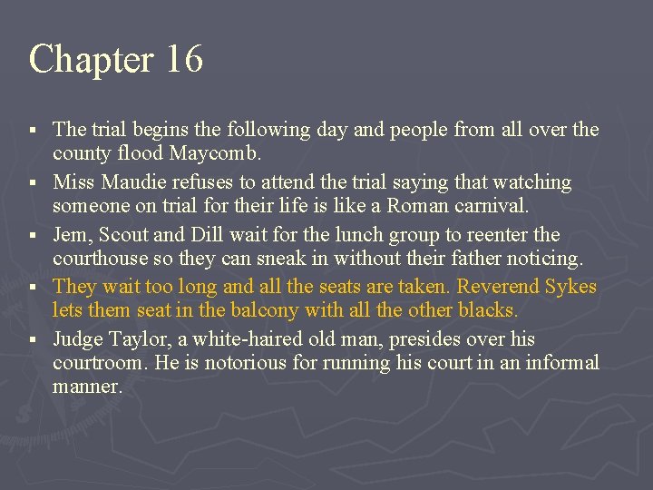 Chapter 16 § § § The trial begins the following day and people from