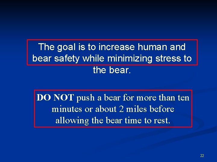The goal is to increase human and bear safety while minimizing stress to the