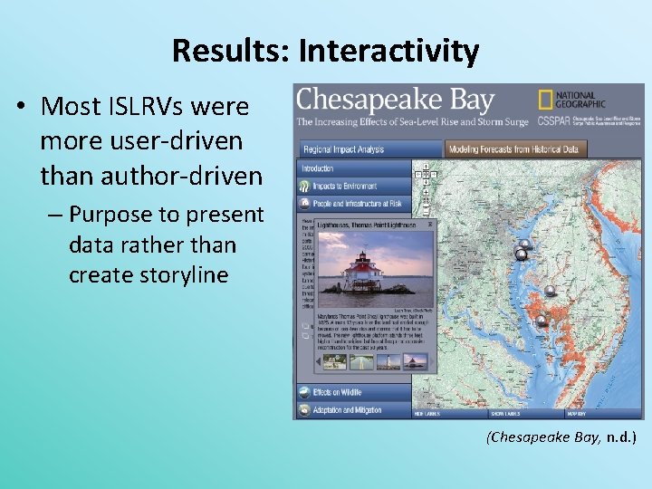 Results: Interactivity • Most ISLRVs were more user-driven than author-driven – Purpose to present