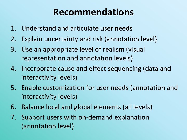 Recommendations 1. Understand articulate user needs 2. Explain uncertainty and risk (annotation level) 3.