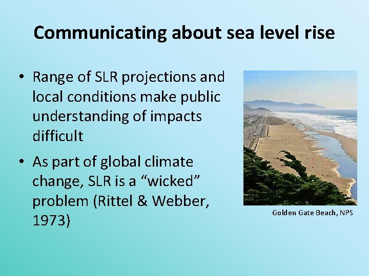 Communicating about sea level rise • Range of SLR projections and local conditions make