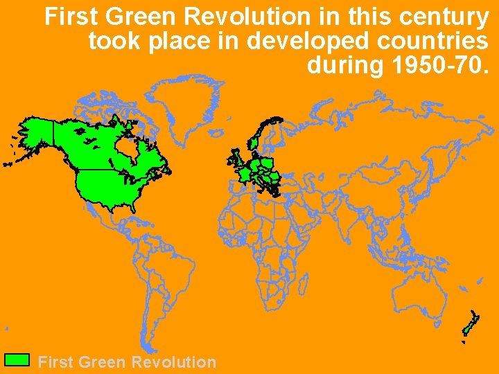 First Green Revolution in this century took place in developed countries during 1950 -70.