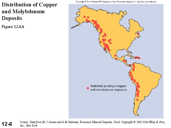 Distribution of Copper and Molybdenum Deposits Figure 12. 6 A 12 -6 Source: Data