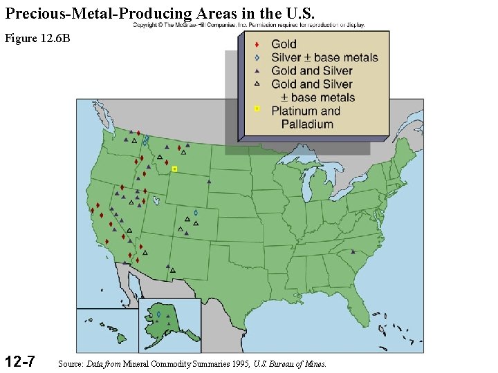 Precious-Metal-Producing Areas in the U. S. Figure 12. 6 B 12 -7 Source: Data
