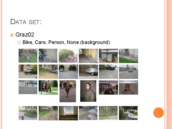 DATA SET: Graz 02 � Bike, Cars, Person, None (background) 