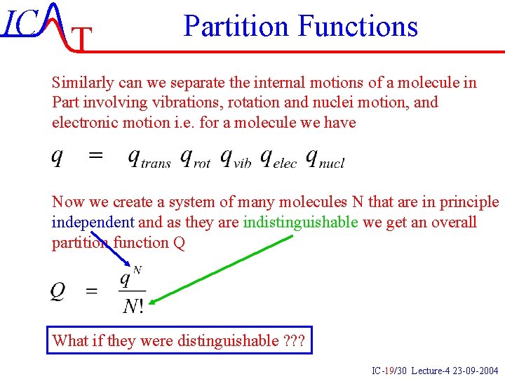IC T Partition Functions Similarly can we separate the internal motions of a molecule
