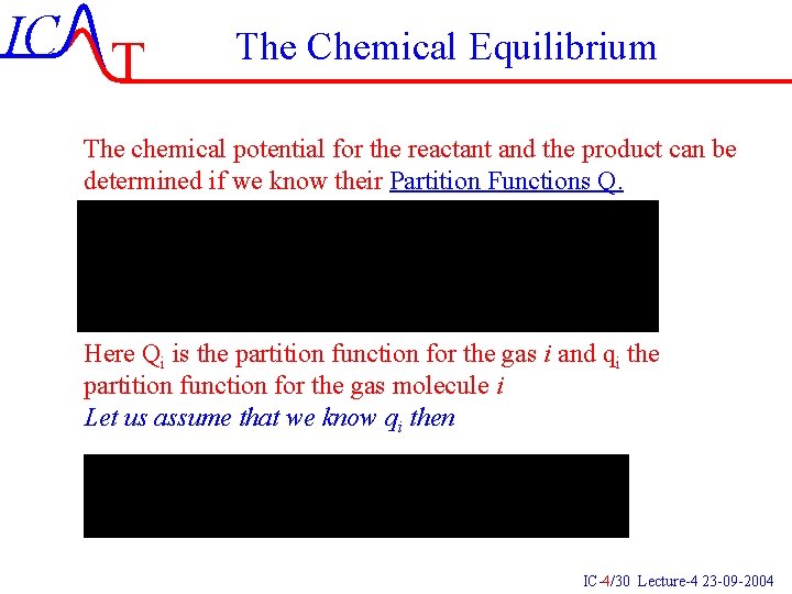 IC T The Chemical Equilibrium The chemical potential for the reactant and the product