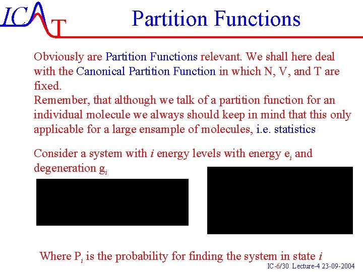 IC T Partition Functions Obviously are Partition Functions relevant. We shall here deal with
