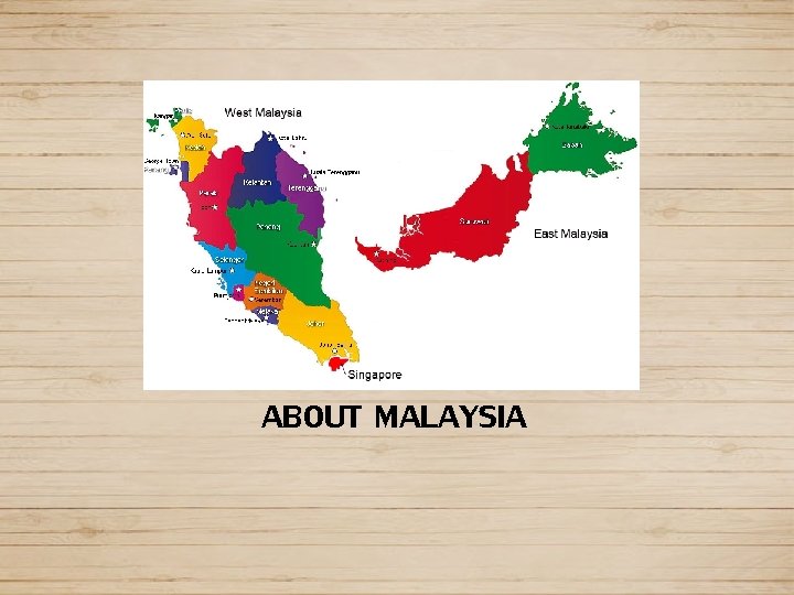 ABOUT MALAYSIA 