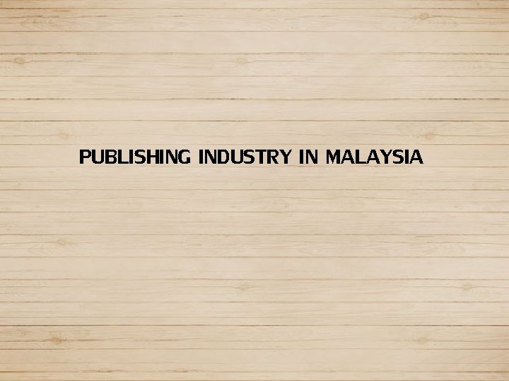 PUBLISHING INDUSTRY IN MALAYSIA 