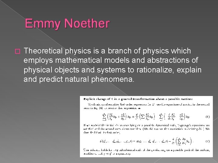 Emmy Noether � Theoretical physics is a branch of physics which employs mathematical models