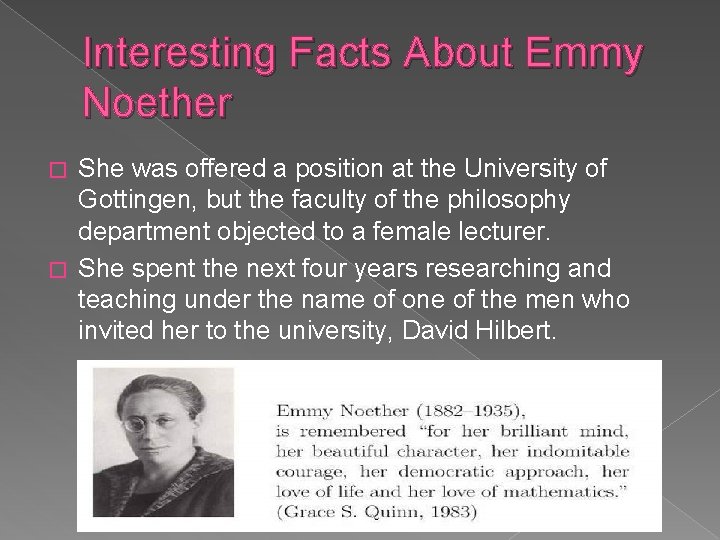 Interesting Facts About Emmy Noether She was offered a position at the University of