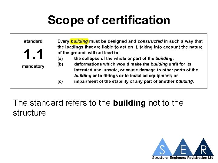 Scope of certification The standard refers to the building not to the structure 
