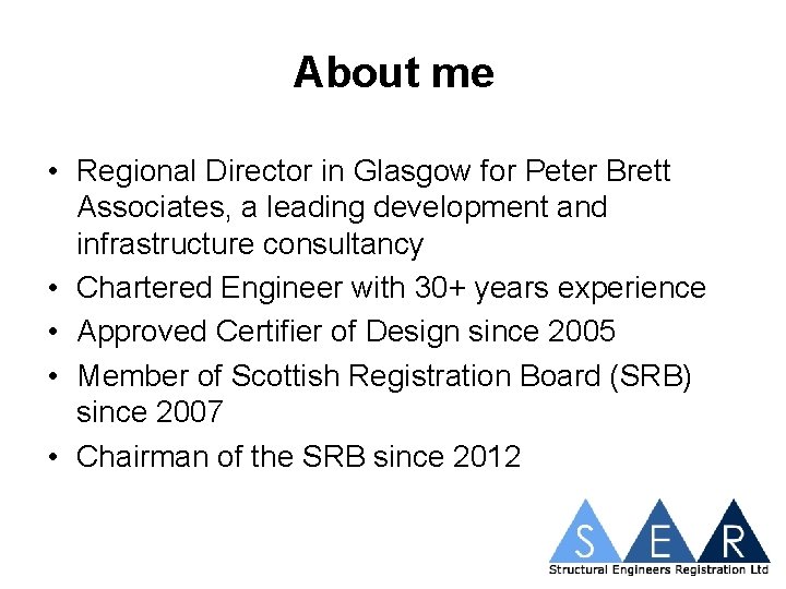 About me • Regional Director in Glasgow for Peter Brett Associates, a leading development