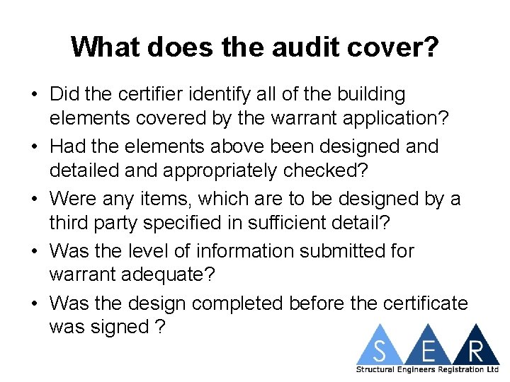 What does the audit cover? • Did the certifier identify all of the building
