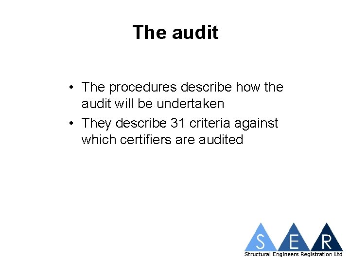 The audit • The procedures describe how the audit will be undertaken • They