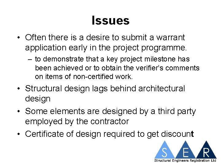 Issues • Often there is a desire to submit a warrant application early in
