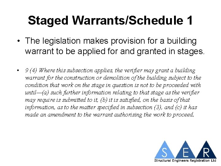 Staged Warrants/Schedule 1 • The legislation makes provision for a building warrant to be