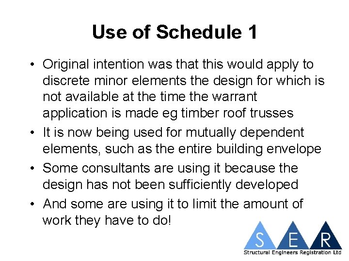 Use of Schedule 1 • Original intention was that this would apply to discrete