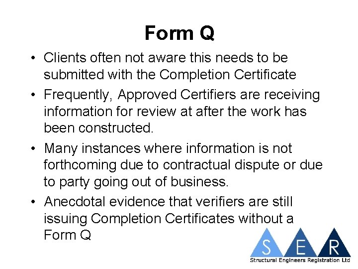 Form Q • Clients often not aware this needs to be submitted with the