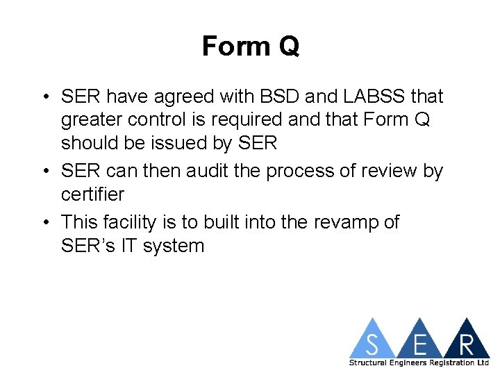 Form Q • SER have agreed with BSD and LABSS that greater control is